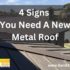 Signs You Need A Metal Roof Replacement