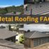 Metal Roofing FAQ