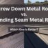 Standing Seam vs. Screw Down Metal Roofs