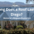 San Diego Roof Lifespans Explained