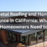 Can a Metal Roof Lower Your Home Insurance in California?